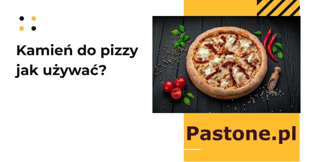 Ile nagrzewa się kamień do pizzy? Sprawdź, żeby uniknąć błędów